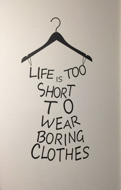 Quotes For Clothes, Shop My Closet Sign, Dressing Quotes, Hoodies Inspiration, Closet Artwork, Closet Quotes, Clothes Quotes, Quotes School, Wall Outside