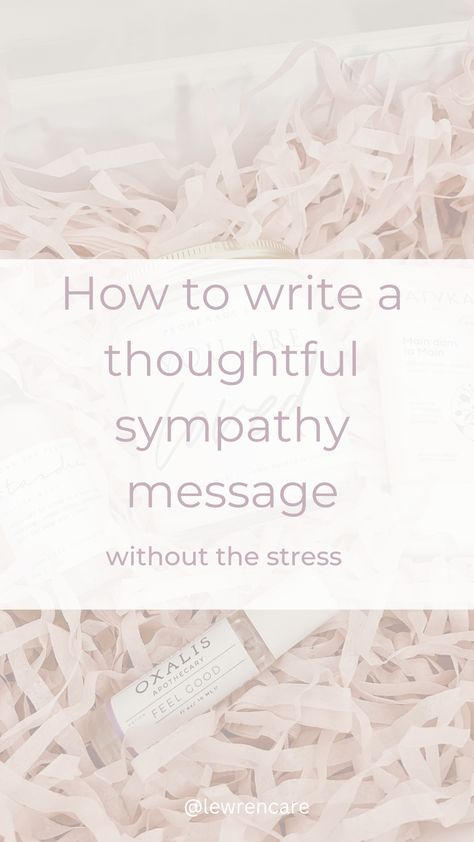 picture of a care package overlaid with text that reads "how to write a thoughtful sympathy message" How To Sign A Sympathy Card, What To Write In A Sympathy Card, What To Say In A Sympathy Card, My Deepest Sympathy, Writing A Sympathy Card, Ways To Say Sorry, So Sorry For Your Loss, Ideas For Writing, Sympathy Notes