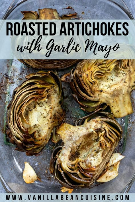 Roasted Artichokes, Baked Artichoke, Roasted Artichoke, Garlic Mayo, Roasted Vegetable Recipes, Artichoke Recipes, Cuisine Recipes, Vegetable Side Dishes, Vegetable Dishes