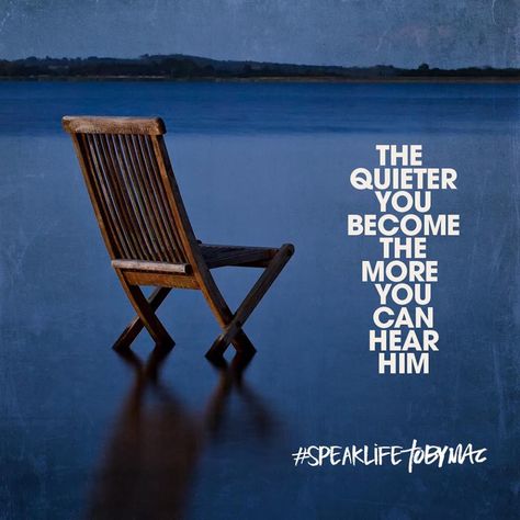 The quieter you become the more you can hear Him. Tobymac Speak Life, Still Small Voice, Toby Mac, Speak Life, Life Quotes Love, My Father, Spiritual Inspiration, Scripture Quotes, Christian Inspiration