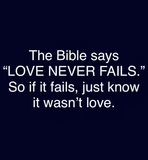 Love Never Fails If It Does It Wasnt Love, Love Never Fails So If It Fails It Wasn't Love, Love Never Fails So If It Fails, Bible Verse Tattoos, Faith Verses, Verse Tattoos, Failed Relationship, Love Songs For Him, Verses About Love