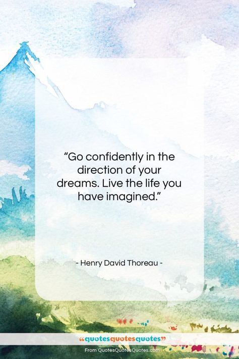 Direction Quotes Life, David Thoreau Quotes, Calming Mind, Go Confidently In The Direction, Henry David Thoreau Quotes, Word Meanings, Famous Sayings, Thoreau Quotes, Anonymous Quotes