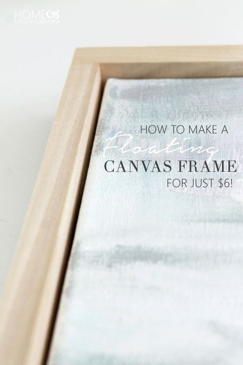 How to make a floating canvas frame for just $6! Diy Canvas Frame, Framing Canvas, Frame Tutorial, Frames Diy, Floating Canvas Frame, Framing Art, Cuadros Diy, Floating Frames, Astuces Diy