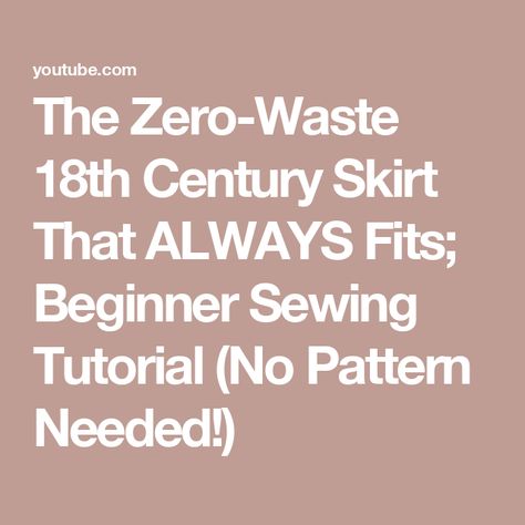 The Zero-Waste 18th Century Skirt That ALWAYS Fits; Beginner Sewing Tutorial (No Pattern Needed!) 18th Century Skirt, Diy Skirts, Zero Waste Fashion, Bazaar Crafts, Beginner Sewing, Diy Skirt, Small Sewing Projects, Pattern Drafting, Sewing Skills