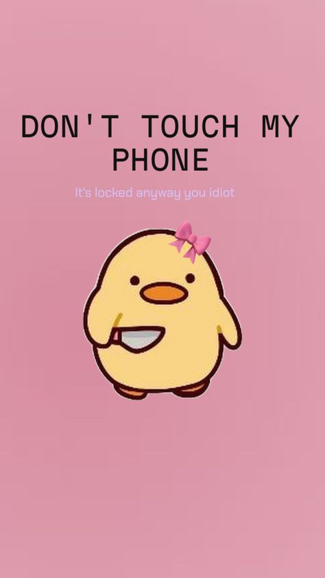 My Phone Wallpapers, Do Not Touch My Phone Wallpaper Cute, Cute Wallpapers For School, Matching Wallpaper Home And Lock Screen, Funny Lock Screen Wallpaper Hilarious, Funny Cute Wallpapers, Hi Wallpaper, Funny Wallpapers Iphone, Bored Wallpaper