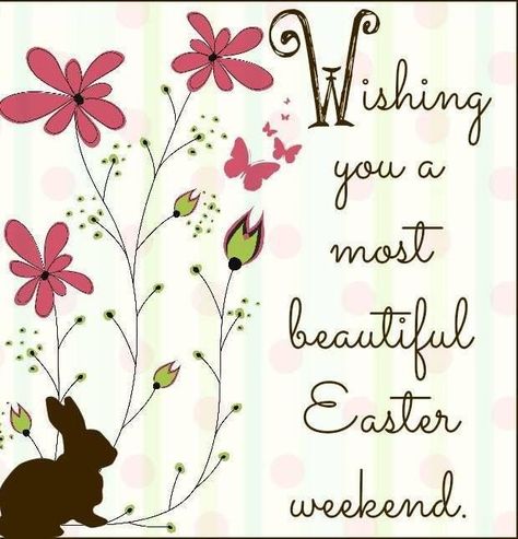 Wishing You A Most Beautiful Easter Weekend Pictures, Photos, and Images for Facebook, Tumblr, Pinterest, and Twitter Easter Weekend Wishes, Happy Easter Weekend Images, Happy Easter Images Pictures Beautiful, Happy Easter Images Happy Easter Images Beautiful, Easter Sayings, Smiley Quotes, Christmas Card Verses, Easter Pics, Happy Easter Weekend