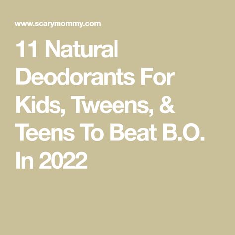 11 Natural Deodorants For Kids, Tweens, & Teens To Beat B.O. In 2022 Kids Deodorant, Smelly Underarms, Best Deodorant, Clean Deodorant, Health Class, Wellness Trends, Aluminum Free Deodorant, Scary Mommy, Mineral Sunscreen