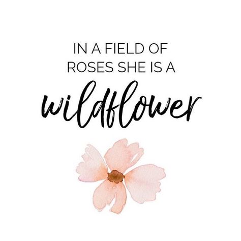 In A Field Of Roses She Is A Wildflower, Wildflower Quotes, Rib Tattoos Words, Arm Quote Tattoos, Wild Flower Quotes, She Is A Wildflower, Wörter Tattoos, Field Of Roses, Quote Tattoos Girls