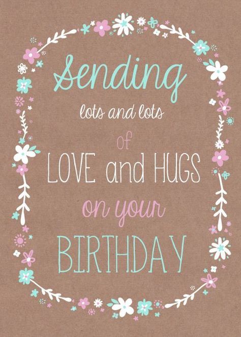 Sending Love And Hugs On Your Birthday birthday happy birthday happy birthday wishes birthday quotes happy birthday quotes birthday quote happy birthday quotes for friends happy birthday love quotes Birthdays Quotes, Cool Happy Birthday Images, Birthday Msgs, Funny Happy Birthday Images, Card Verses, Birthday Pic, Card Backgrounds, Bday Wishes, Birthday Freebies