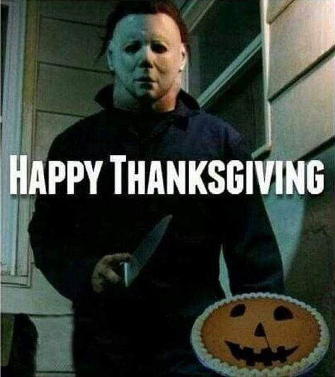 Michael Myers Memes, Michael Meyers Halloween, Happy Thanksgiving Pictures, Halloween Franchise, Michaels Halloween, Michael Meyer, John Carpenter Halloween, Happy New Year Photo, Halloween Memes