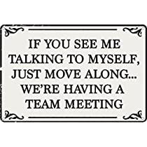 Check this out! Talking To Myself Quotes, Meeting Humor, Me Talking To Myself, Meetings Humor, Talk To Me Quotes, Days Quotes, Talking To Myself, Cubicle Decor Office, Team Meeting