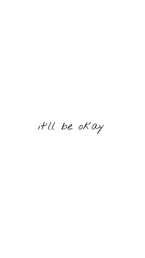 You Will Be Okay Tattoo, It’s Gonna Be Okay Tattoo, It Will Be Ok Tattoos, You’re Okay Tattoo, I’ll Be Okay Tattoo, Itll Be Okay Tattoo, It’ll Be Okay Tattoo, It's Okay Tattoo, It Will Be Okay Tattoo