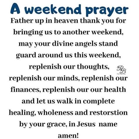 Weekend Blessings Prayer, Weekend Prayers And Blessings, Blessed Saturday Happy Weekend, Weekend Prayer, Saturday Prayers, Prayers For My Family, Goodnight Blessings, Thursday Prayer, Weekend Blessings