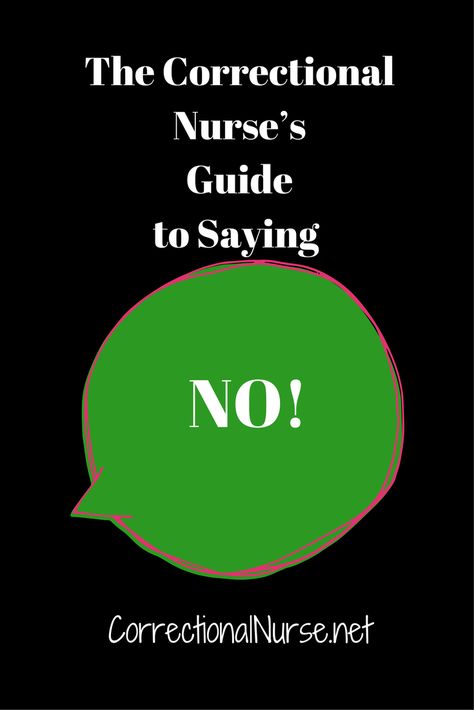 The Correctional Nurse's Guide to Saying 'No' - Correctional Nurse . Net Forensic Nursing, Prison Nurse, Corrections Nurse, Pharmacology Mnemonics, Correctional Nurse, Nursing Pharmacology, Prison Humor, Emergency Room Nurse, Night Shift Nurse