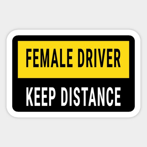 Female Driver Keep Distance Bumper - Female Driver - Funny Car Bumper Sticker Cars Stickers, Female Driver, Funny Vinyl Decals, Bad Drivers, Mechanic Garage, Free Cricut, Car Driver, New Sticker, Car And Driver