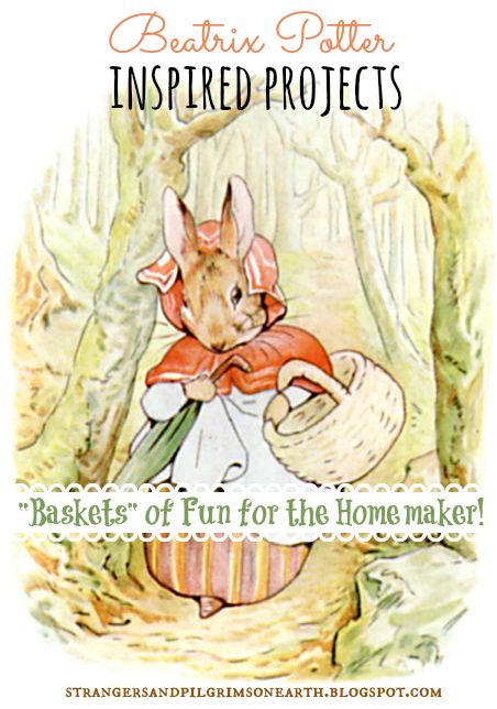 Strangers & Pilgrims on Earth: Beatrix Potter Projects ~ "Baskets" of Fun for the Homemaker Peter Rabbit Story, Beatrix Potter Illustrations, Beatrice Potter, Tale Of Peter Rabbit, Peter Rabbit And Friends, Benjamin Bunny, Potter Art, 22 December, Beatrix Potter