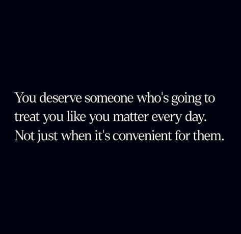 Treat You Better, You Deserve Quotes, Treat Yourself Quotes, Waheguru Quotes, Deserve Quotes, 2023 Quotes, Matter Quotes, Some Inspirational Quotes, Im Worth It