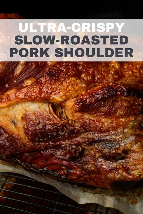 Crispy Skin Pork Shoulder, Best Pork Shoulder Recipe, Slow Roast Pork Shoulder, Roast Pork Shoulder Recipes, Bone In Pork Shoulder Recipes Oven, Boneless Pork Shoulder Recipes, Slow Cook Pork Shoulder, Pork Shoulder Roast In Oven, Pork Shoulder Roast Recipes