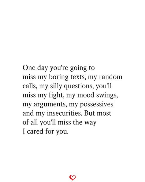 Your Too Much Quotes, Youre Going To Miss Her Quotes, He Will Miss Me Quotes, Im Losing You Quotes Relationships, If She Cares About You Quotes, Quotes About Being Possessive, I Am Bored Quotes, How Can You Not Miss Me, The Way I Love You Quotes