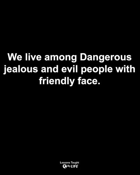 Jealous People Quotes, Evil People Quotes, Jealous Quotes, Dangerous Quotes, People Quotes Truths, Evil Quotes, Lessons Taught By Life, Self Inspirational Quotes, Evil People