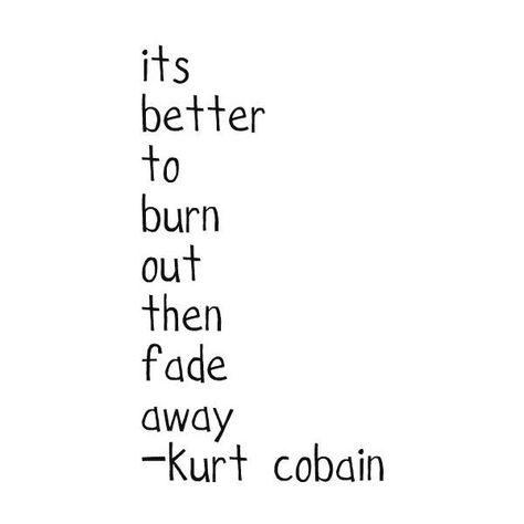 Kurt cobain quotes image by bailey2_2 on Photobucket ❤ liked on Polyvore Nirvana Quotes, Kurt Cobain Quotes, Kurt Cobain Nirvana, Nirvana Kurt Cobain, Nirvana Kurt, Photographie Portrait Inspiration, Burn Out, Deep Thought Quotes, Lyric Quotes