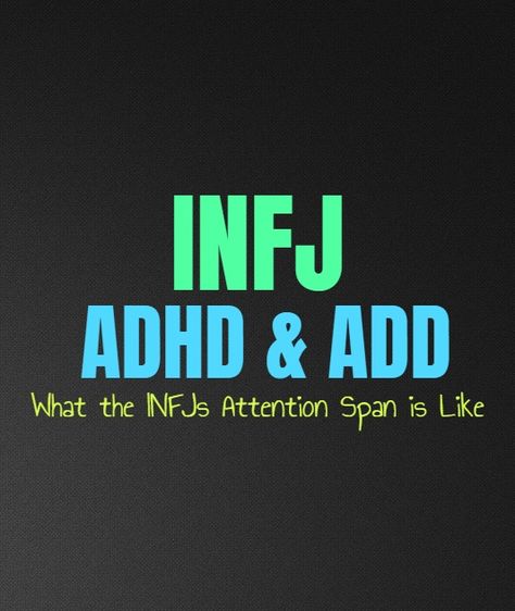 INFJ ADHD & ADD: What the INFJs Attention Span is Like The struggle with personality types and correlating them to things like ADD or ADHD, is the fact that sometimes it is simply part of their personality. Which types are more likely to have these disorders really isn’t something that can easily be measured, and … Personality Types Chart, Infj Personality Facts, Infj Traits, Infj Psychology, Meyers Briggs, Personality Growth, Infj Personality Type, Infp Personality, Infj T