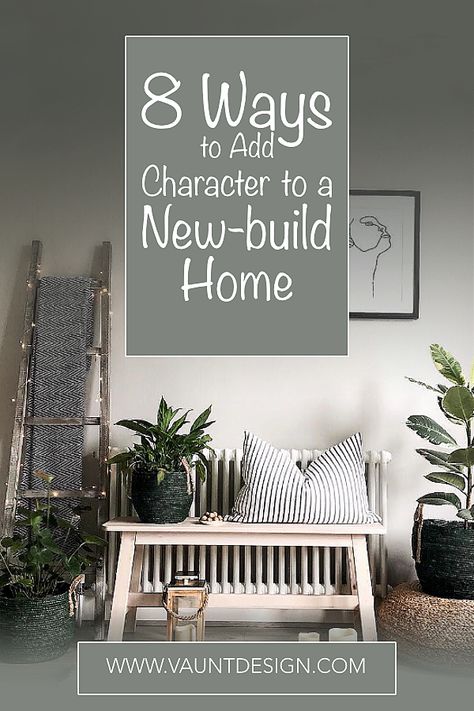 New build homes can so often be, let's be honest a little bit bland. We've come up with 8 ways to add character to new-build homes so you can impliment a little character and charm into your humble abode. Grab a coffee, jump into our blog and find new ways to add personality to your new build home. #newbuild #newbuilds #newbuildhomes #newbuildhome Newbuild Living Room Ideas, Brand New Home Decor Ideas, Add Personality To New Build, Personal Home Decor, How To Give A New Build House Character, New Build Character Home, Giving Character To New House, Giving New Build Home Character, Character New Build