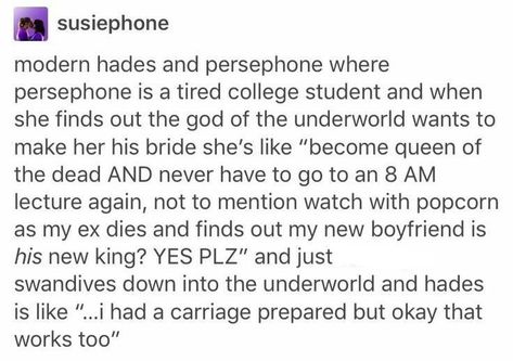 OMG YES. SO MUCH YES Persephone Hades Lore Olympus, Hades And Persephone Tumblr, Hades And Persephone Funny, Booktok Men, Hades Und Persephone, Nanowrimo 2023, Hades X Persephone, Mythology Poetry, Persephone Hades