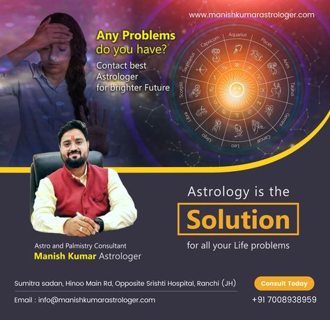 Astrology is the Solution for all your Life problems. - Consult with Astro and Palmistry Consultant - Manish Kumar, Astrologer. - Srishti Hospital, Ranchi, Jharkhand 834002 Call us on: +91 7008938959 Visit Website: https://manishkumarastrologer.com/ - #astronomy #Astrologer #astrology #astro #bestastrologer #bestastrologerinindia #bestastrologerinjharkhand #astrologernearme #lifeconsultant #lifeadvisor #palmreader #bestpalmreader #relationshipadvisor #familyadvisor #jyotisshastra Astrology Poster Design, Astrology Ads, Ranchi Jharkhand, Relationship Astrology, Palm Reader, Gemini And Libra, Love Astrology, Family Problems, Love Problems