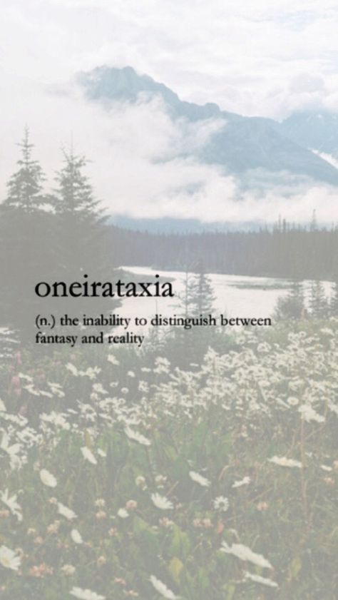 ONEIRATAXIA  (n) the inability to distinguish between fantasy and reality Unique Words Definitions, Uncommon Words, Fancy Words, One Word Quotes, Weird Words, Unusual Words, Rare Words, Big Words, Word Definitions