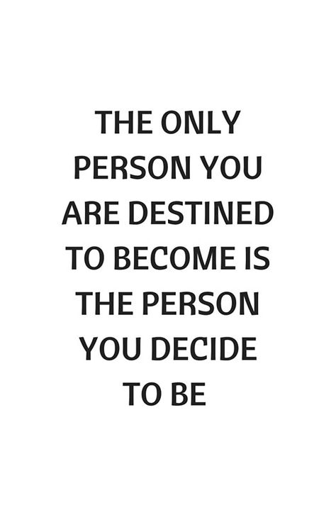 THE ONLY PERSON YOU ARE DESTINED TO BECOME IS THE PERSON YOU DECIDE TO BE You Are Not The Same Person Quotes, You Are The Prize, Infinity Quotes, Affirmation Board, Fabulous Quotes, Motivational Quotes Wallpaper, Quotes Wisdom, Inspirational Stories, Mindset Motivation