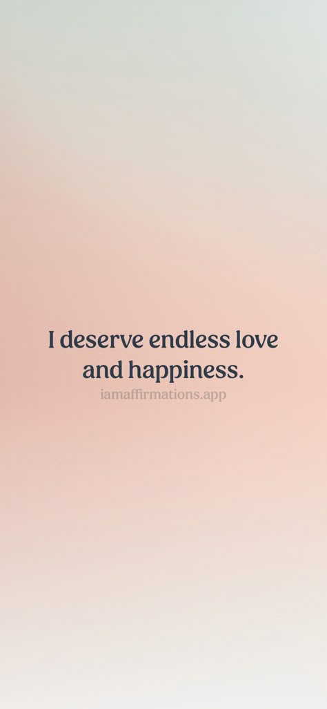 I deserve endless love and happiness. From the I am app: https://iamaffirmations.app/download I Am Deserving Of Love, Manifest Happy Family, I Deserve Happiness, Love And Happiness, I Deserve Happiness Quotes, I Am Deserving, I Deserve The Best, I Deserve Better, Dream Vision Board