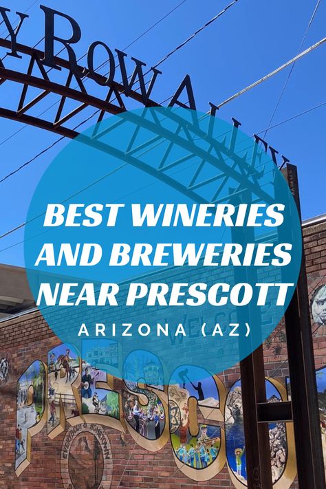 Top Wineries and Breweries in Prescott, AZ Prescott Arizona, Prescott Az, Blending, Arizona, Beer, Wine, How To Plan