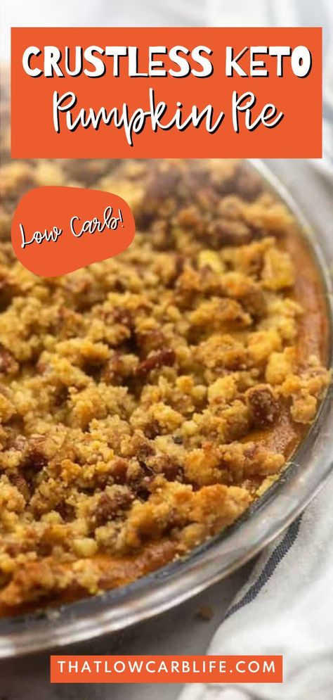 This Crustless Keto Pumpkin PIe is a delicious low carb dessert. This low carb pumpkin pie is the perfect low carb holiday dessert and I think you will love the thick, creamy pumpkin pie filling topped off with the simple streusel. You will not be able to resist this amazing low carb dessert. Low Carb Pumpkin Crisp, Pumpkin Pie With No Crust, Keto Friendly Pumpkin Pie, Thm Pumpkin Pie Recipe, Keto Crustless Coconut Custard Pie, Low Carb Crustless Pumpkin Pie, Low Carb Pumpkin Pie Recipes, Sugar Free Crustless Pumpkin Pie, Easy Keto Thanksgiving Recipes Desserts