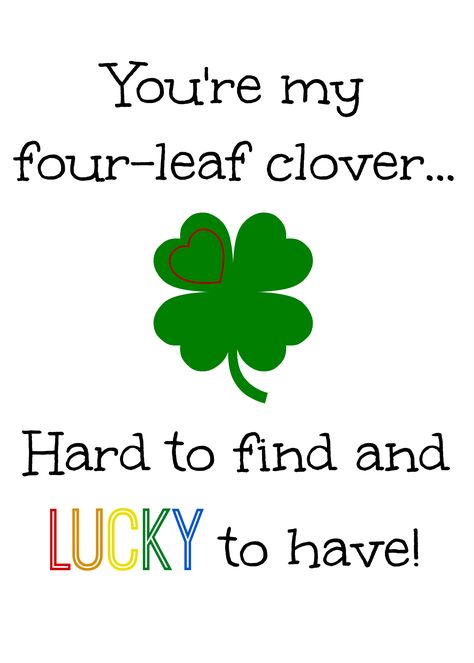 "You're my four leaf clover" free printable for St. Patrick's Day. Lucky To Have You Quotes, Lucky Words, Donor Appreciation, Clover Quote, Patrick Quotes, Sri Satya, Vibe Of The Day, Lucky Quotes, Board Sayings