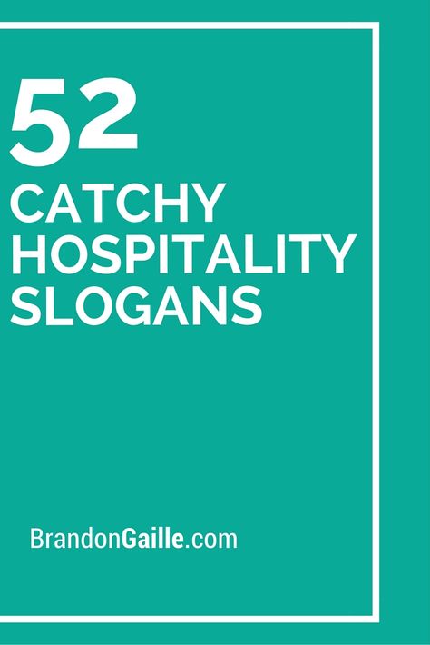 52 Catchy Hospitality Slogans Hospitality Quotes, Catchy Taglines, Hospitality Marketing, Hospitality School, House Upstairs, Hotel Housekeeping, Catchy Captions, Welcome Quotes, Marketing Slogans