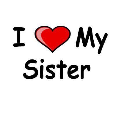 I Love My Sister, I Love You Sister, Miss You Images, Love Your Sister, Sister Love Quotes, Sister Poems, Sister Quotes Funny, Sisters Quotes, Love My Sister