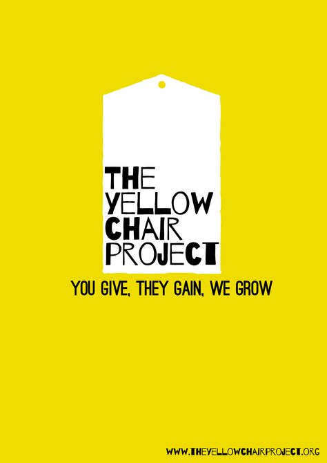 The Yellow Chair Project, #charity #graphicdesign #poster Ngo Poster Design, Charity Campaign Design, Charity Poster Design, Charity Graphic Design, Charity Design Posters, Charity Logo, Charity Slogan, Charity Fundraising Poster, Social Awareness Campaign