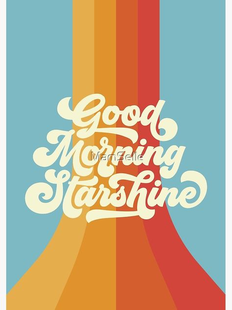 "Good Morning Starshine" Photographic Print by MamSelle | Redbubble Good Morning Starshine, Breakfast Meeting, Digital Gifts, Digital Gift Card, Pen Art, Theme Design, Retro Design, Graphic Illustration, Photographic Print