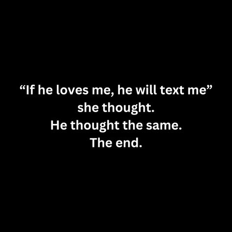 Why Doesnt He Text Me First, When He Wont Text Back, He Doesn’t Text Back, Why Won’t He Text Me Back, I Know You’re Asleep But Texts For Him, He Loves Me, Deep Quotes, Text Me, Quotes Deep