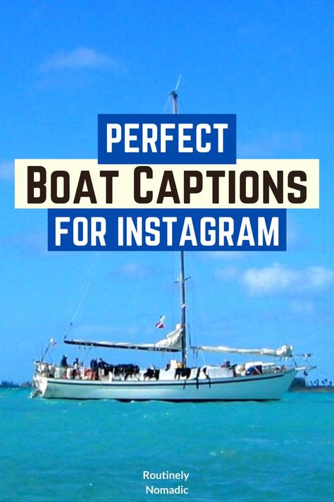 Sail boat on the blue water with Perfect Boat Captions for Instagram on the blue sky Boating Season Quotes Funny, Quotes About Boats Life, Boat Ig Captions, Caption For Boat Picture, Captain Quotes Inspirational, Funny Boat Quotes Humor, Sailing Quotes Adventure, Insta Captions For Boat Pics, Boat Day Captions Instagram