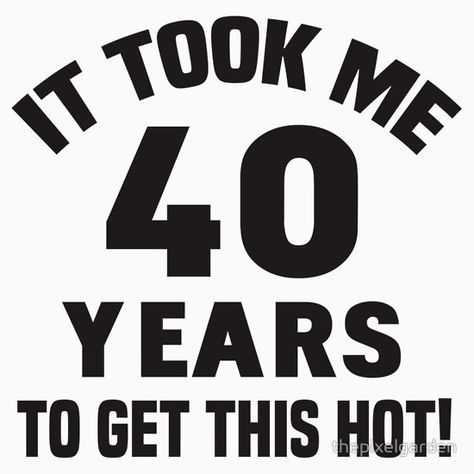 Shorty Turns 40, 40 Birthday Ideas For Men Decoration, Turning 40 Humor, 40th Birthday Humor, 40 Th Birthday, Funny 40th Birthday Quotes, 40th Birthday Celebration Ideas, 40th Birthday Ideas, 40th Birthday Themes