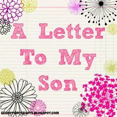 A Letter To My Son Some People Fall In Love, Birthday Quotes For Son, A Letter To My Son, Quotes For Son, Letter To Son, Letters To Her, Six Month Birthday, Letter To My Son, Lessons Of Life