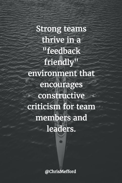 Strong teams thrive in a "feedback friendly" environment that encourages constructive criticism for team members and leaders. Encouraging Team Quotes, Team Respect Quotes, Growing Team Quotes, Positive Quotes For Teamwork, Team Member Appreciation Quotes, Team Growth Quotes, Team Goals Quotes, Team Culture Quotes, Quotes For Workplace Positivity