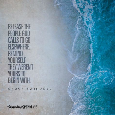 "Release the people God calls to elsewhere. Remind yourself they weren't yours to begin with." -Chuck Swindoll Tobymac Speak Life Quotes, Toby Mac Quotes, Speak Life Quotes, Tobymac Speak Life, Chuck Swindoll, Charles Swindoll, Toby Mac, Bible Wisdom, Gentleman Quotes