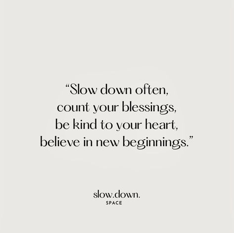 Time To Slow Down Quotes, Quote About Slowing Down, Slowing Down Aesthetic, Slowing Down Quotes, Slowing Down, Slow Down Quotes, Down Quotes, Journal Inspo, Positive Quotes Motivation