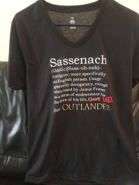 Hey, I found this really awesome Etsy listing at https://www.etsy.com/listing/198271757/outlander-sassenach-definition-revised-t Outlander Tshirt Ideas, Outlander Merchandise, Outlander Gifts, Je Suis Prest, Outlander Book Series, Nerdy Shirts, Starz Series, Outlander Book, Outlander Tv