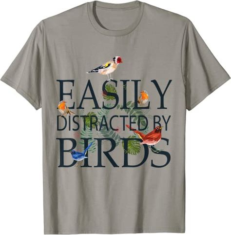 EASILY DISTRACTED BY BIRDS T-Shirt Birds Cute, Novelty Clothing, Easily Distracted, Mens Long Sleeve Tee, Cute Gift, Bird Lovers, Women T Shirt, Personalized Shirts, Perfect Shirt