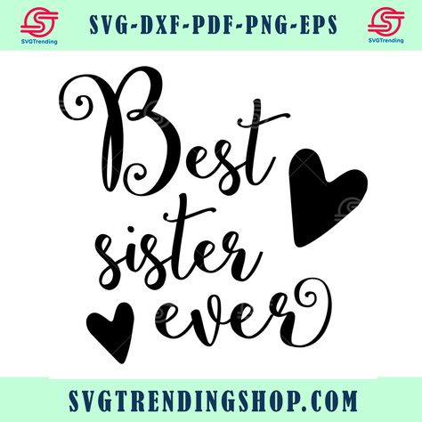 Sister Svg, Sisters Quotes, Best Sister Ever, Sisters Funny, Best Sister, Svg Free, Svg Free Files, File Free, Svg Cricut