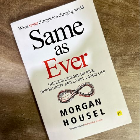 Same As Ever by Morgan Housel Morgan Housel, Books I Read, Books To Read Nonfiction, Recommended Books, Recommended Books To Read, Dream Chaser, Book Aesthetic, Book Lists, Book Recommendations